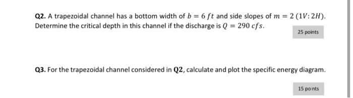Solved Q2. A trapezoidal channel has a bottom width of b = 6 | Chegg.com