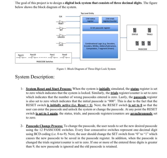 The goal of this project is to design a digital lock Circuit Diagram