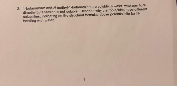 Solved 2. 1-butanamine and N-methyl-1-butanamine are soluble | Chegg.com