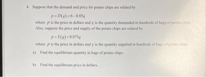 Solved 4. Suppose That The Demand And Price For Potato Chips | Chegg.com