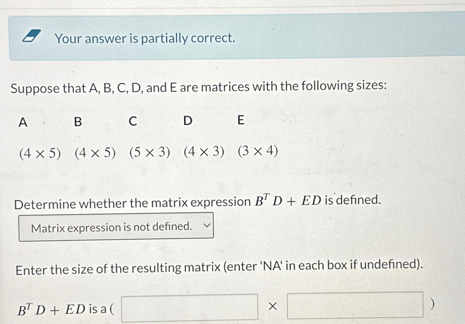 Solved Your answer is partially correct.Suppose that A, ﻿B, | Chegg.com