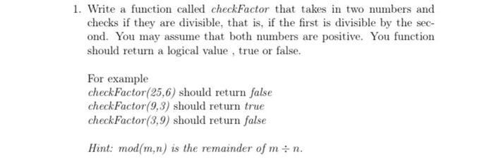 Solved 1. Write a function called check Factor that takes in | Chegg.com