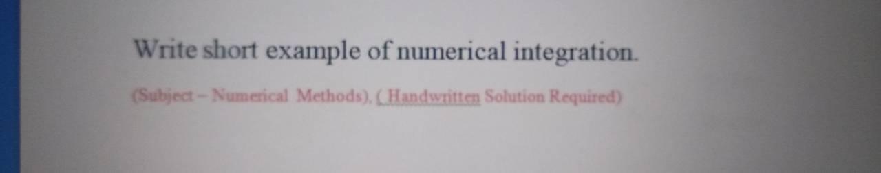 Solved Write short example of numerical integration. | Chegg.com