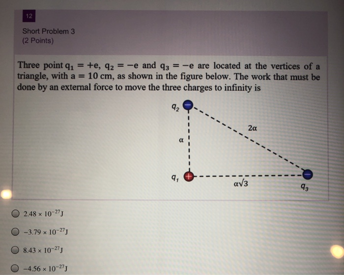 Solved 12 Short Problem 3 (2 Points) Three point qı = +e, q2 | Chegg.com