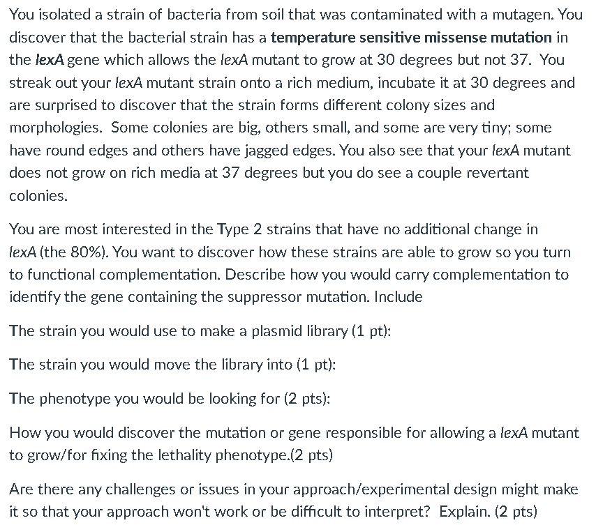 Solved by an EXPERT You isolated a strain of bacteria from soil that ...