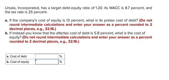 Solved Ursala, Incorporated, Has A Target Debt-equity Ratio | Chegg.com