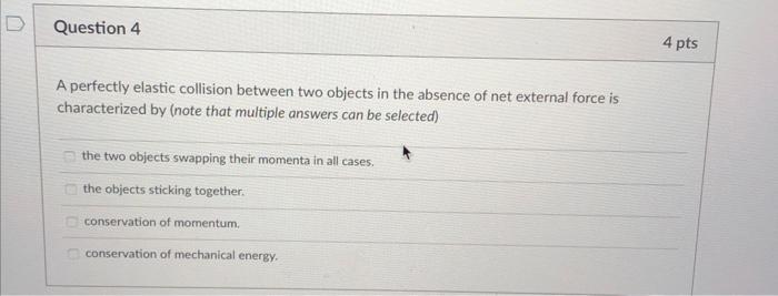Solved D Question 4 4 pts A perfectly elastic collision | Chegg.com