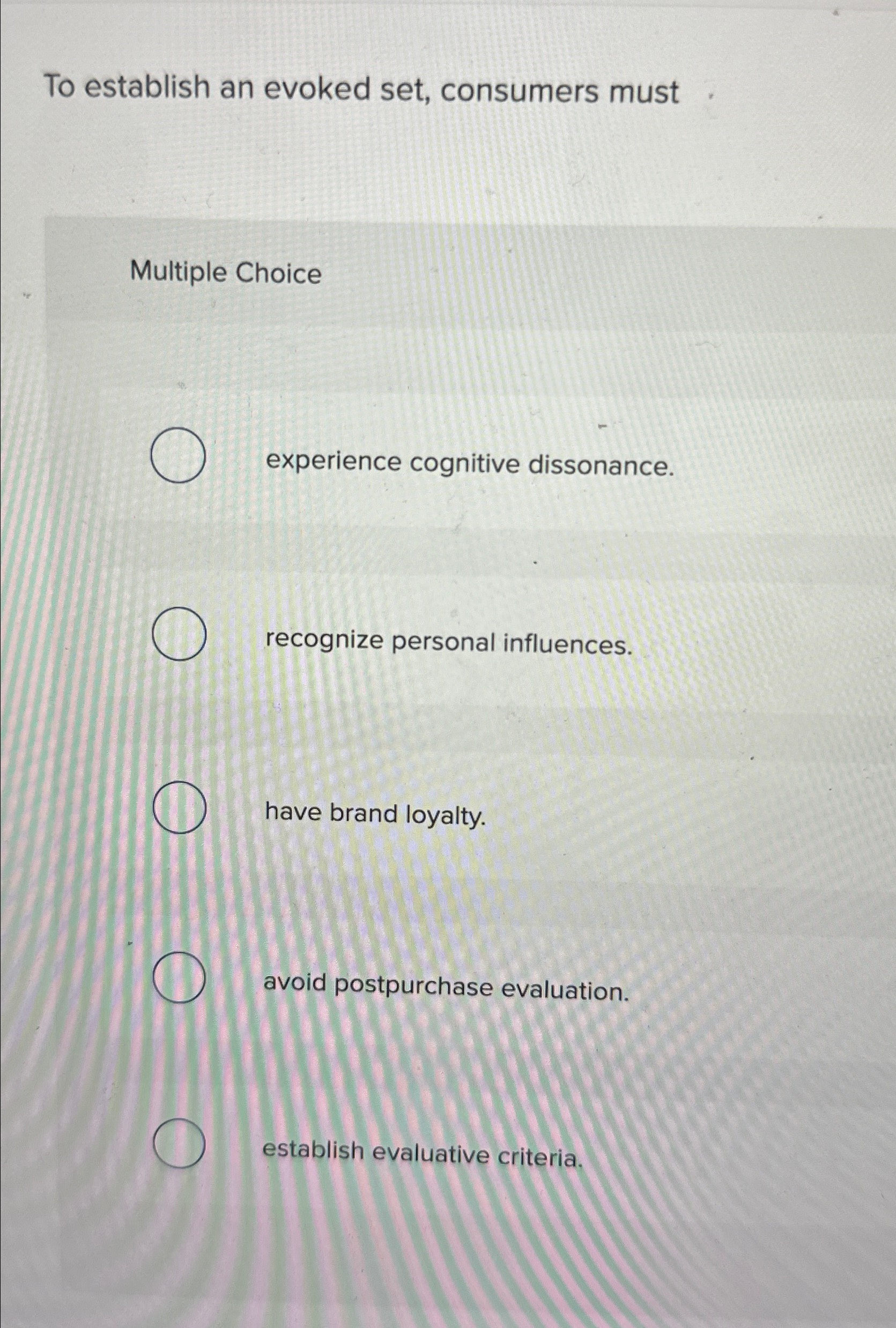 Solved To establish an evoked set, consumers mustMultiple