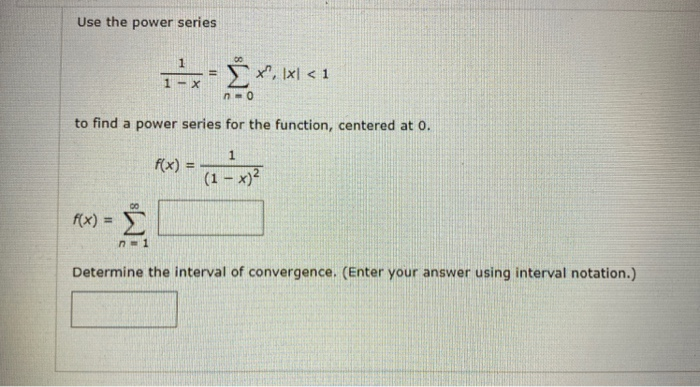 Solved Use the power series 1-x- § *.X