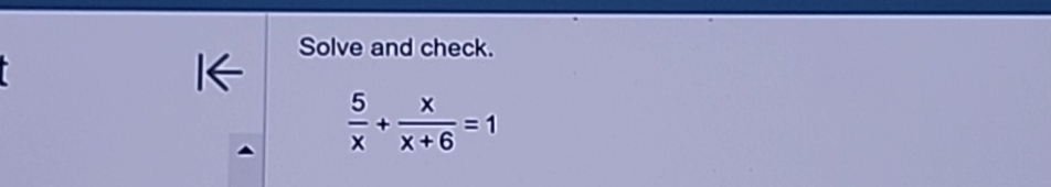 Solved Solve and check.5x+xx+6=1 | Chegg.com