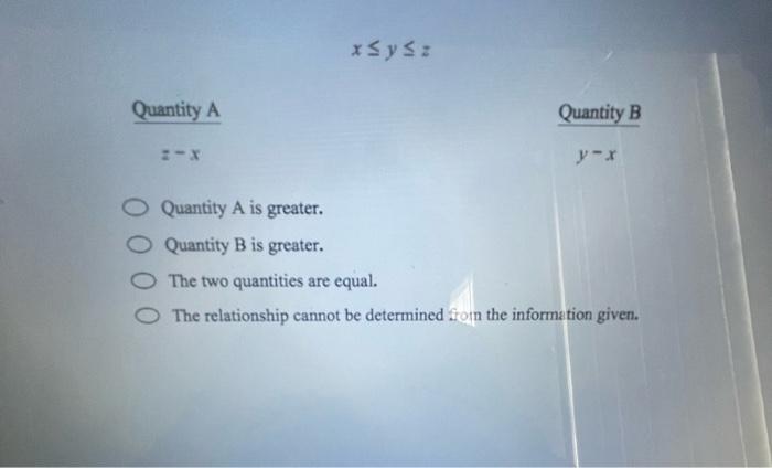 Solved x≤y≤z Quantity A Quantity B z−x y−x Quantity A is | Chegg.com