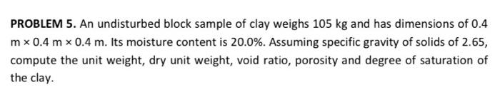 Solved PROBLEM 5. An undisturbed block sample of clay weighs | Chegg.com