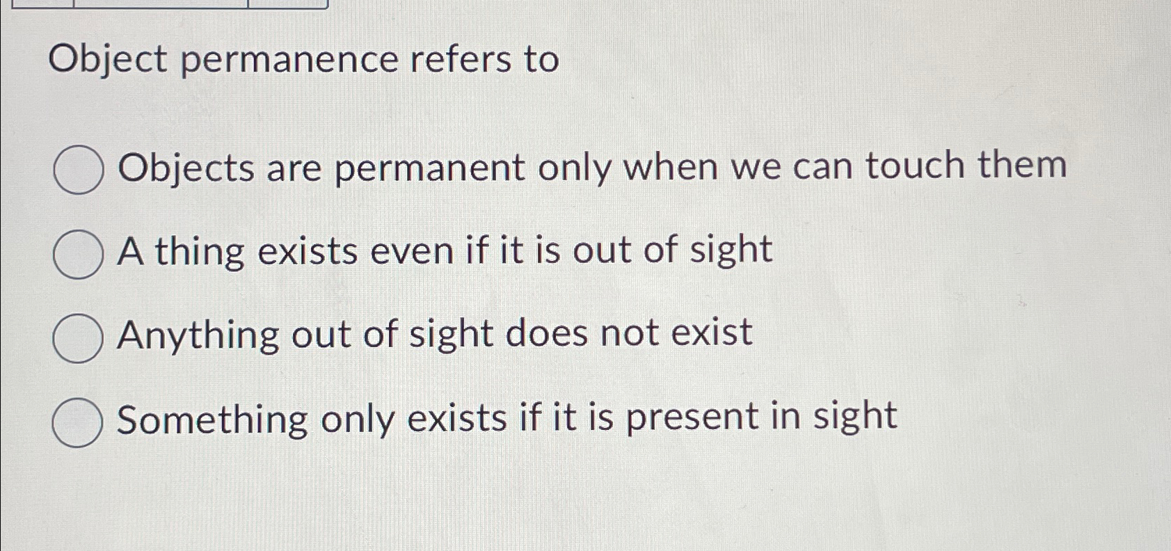 Solved Object permanence refers toObjects are permanent only | Chegg.com