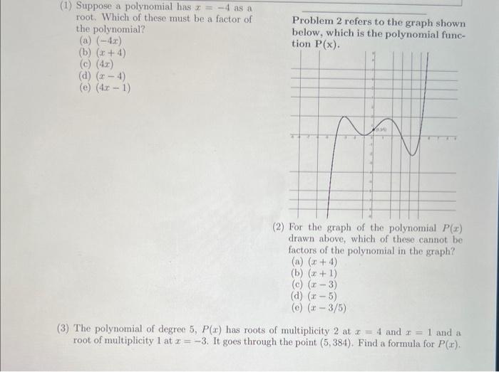 Solved (1) Suppose a polynomial has x=−4 as a root. Which of | Chegg.com