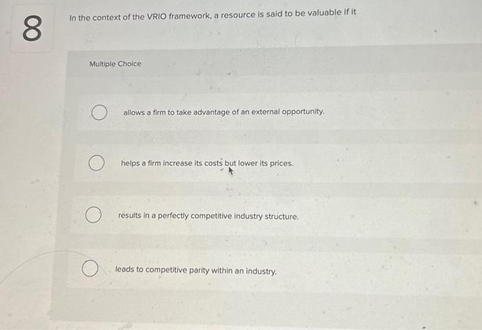 Solved In the context of the VRIO framework, a resource is | Chegg.com