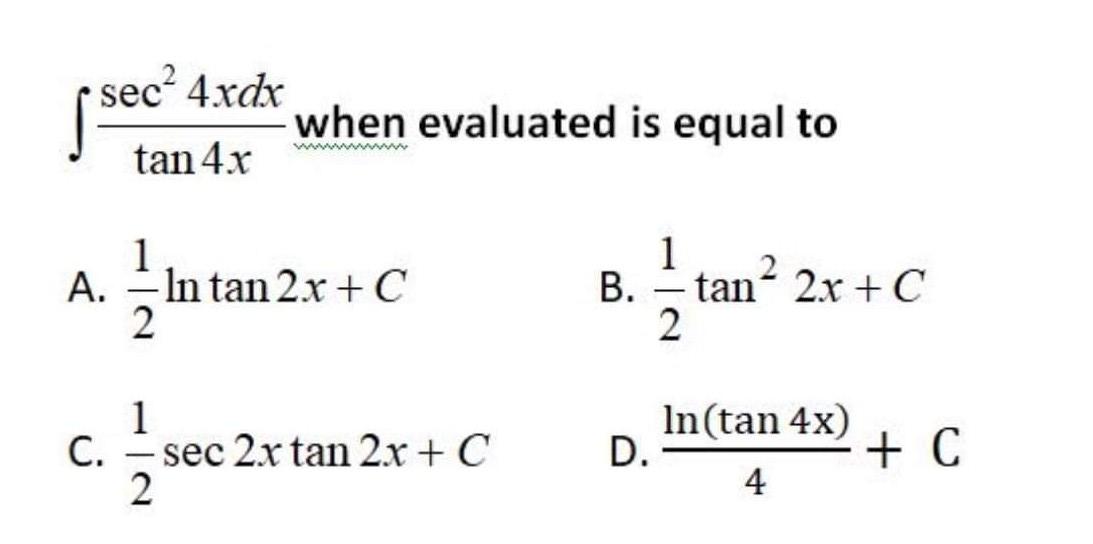 Solved Sec 4 Xdx When Evaluated Is Equal To Tan 4x A Chegg Com