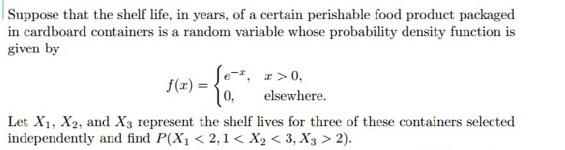 Solved Suppose that the shelf life, in years, of a certain | Chegg.com