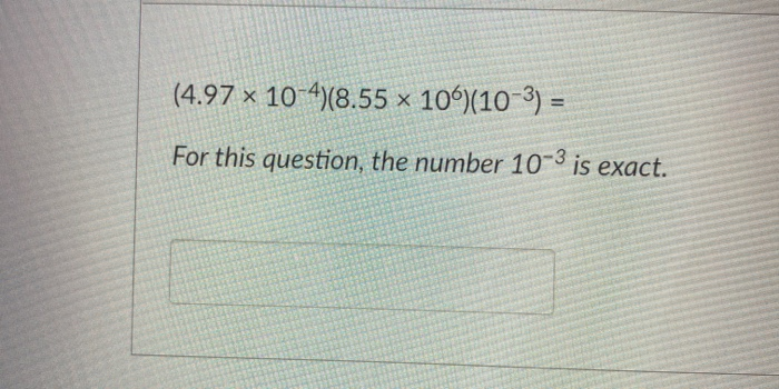 Solved (4.97 x 10-4)(8.55 x 106)(10-3) = For this question, | Chegg.com