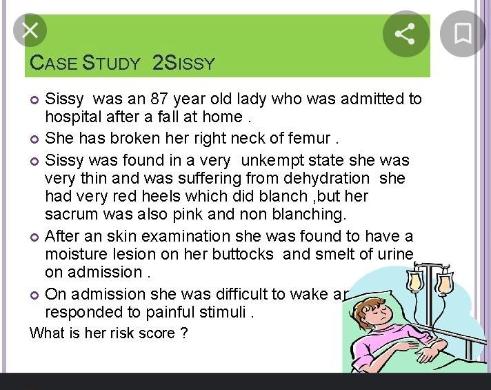 Solved - Sissy was an 87 year old lady who was admitted to | Chegg.com