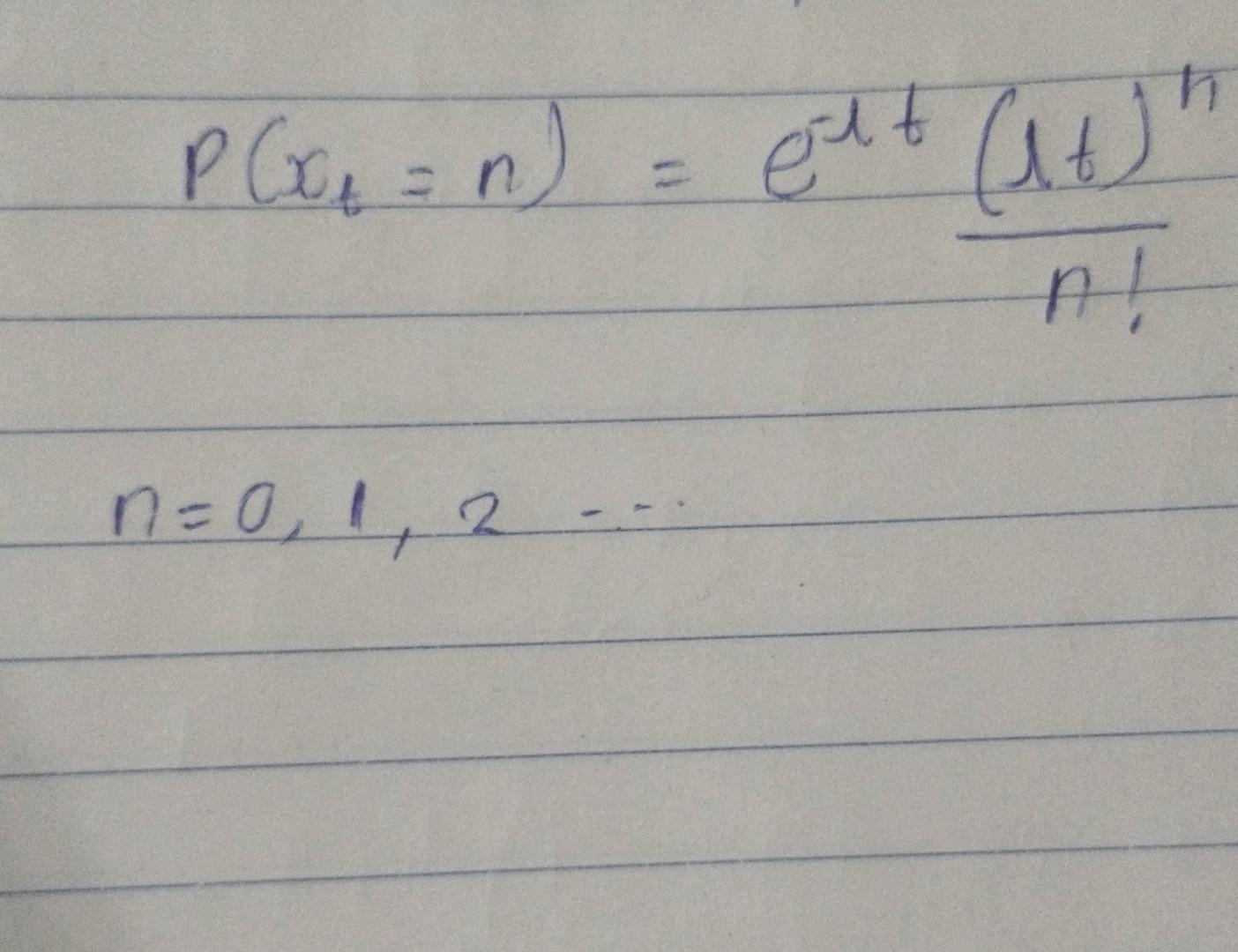 Solved P(xt=n)=e−1tn!(1t)n n=0,1,2… | Chegg.com