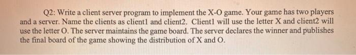Solved Q2: Write a client server program to implement the | Chegg.com