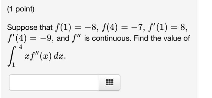 Solved Suppose That F(1)=−8,f(4)=−7,f′(1)=8, F′(4)=−9, And | Chegg.com