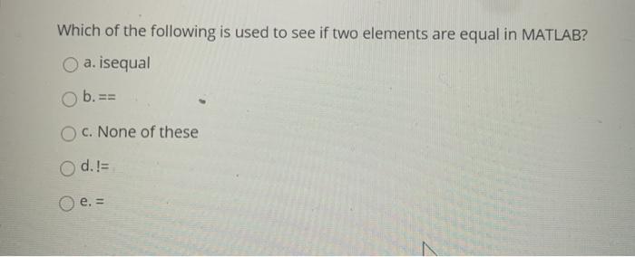 solved-which-of-the-following-is-used-to-see-if-two-elem