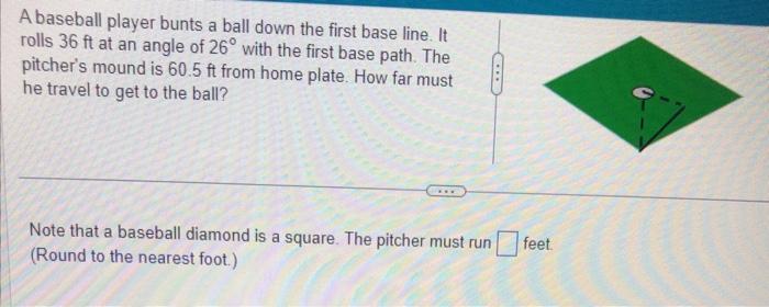Solved A baseball player bunts a ball down the first base | Chegg.com