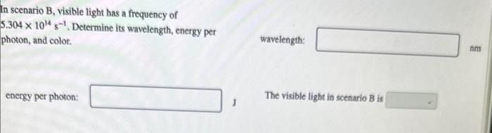 Solved In scenario A, visible light has a wavelength of | Chegg.com