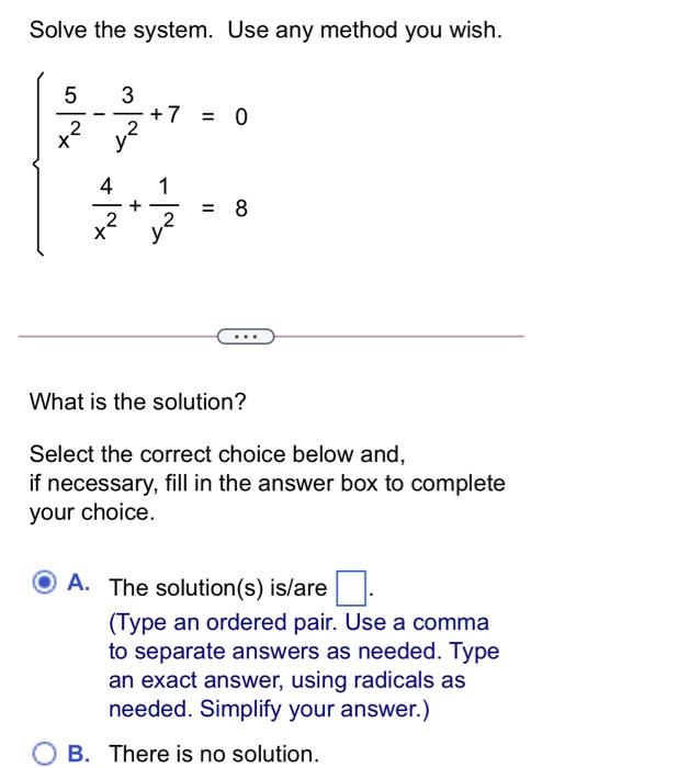 Solved Solve the system. Use any method you wish. 5 3 2 х +7 | Chegg.com