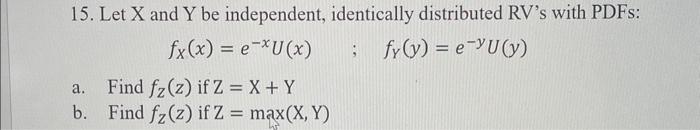 Solved 15. Let X and Y be independent, identically | Chegg.com