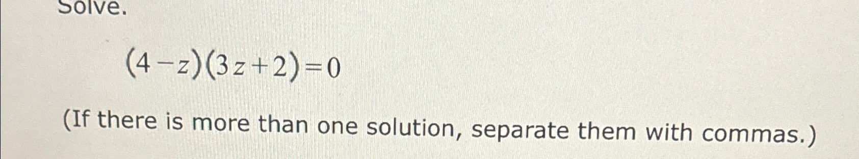 solved-solve-4-z-3z-2-0-if-there-is-more-than-one-chegg