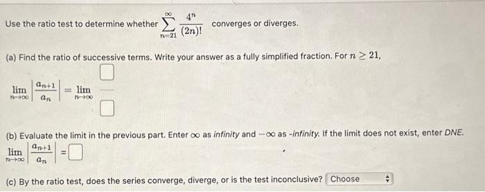 Solved Use the ratio test to determine whether ∑n=21∞(2n)!4n | Chegg.com