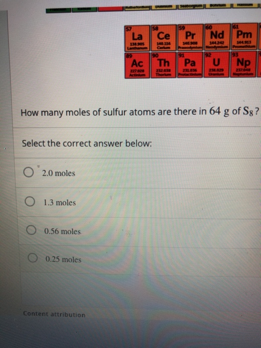 Solved how many moles of sulfur atoms are there in 64g of S8