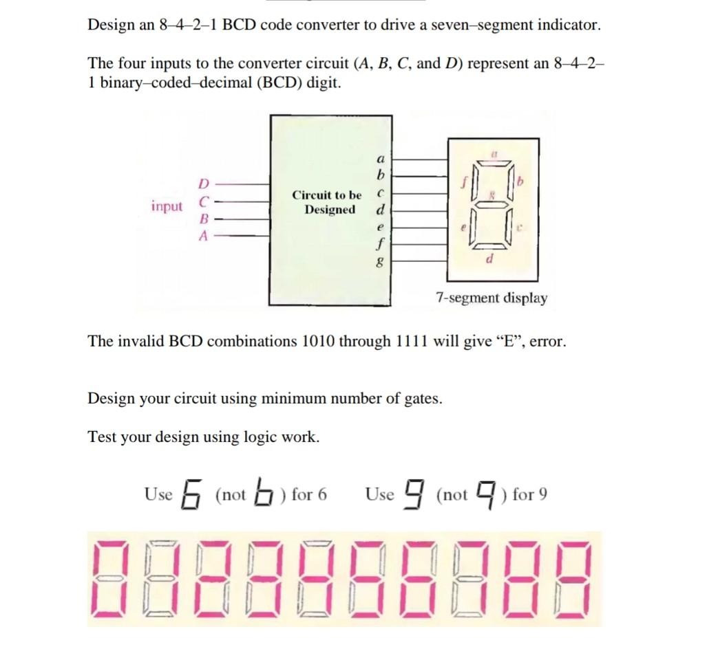 Solved Design an 8-4-2-1 BCD code converter to drive a | Chegg.com