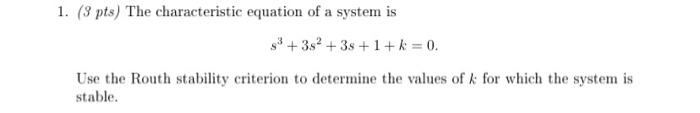 Solved 1. (3 pts) The characteristic equation of a system is | Chegg.com