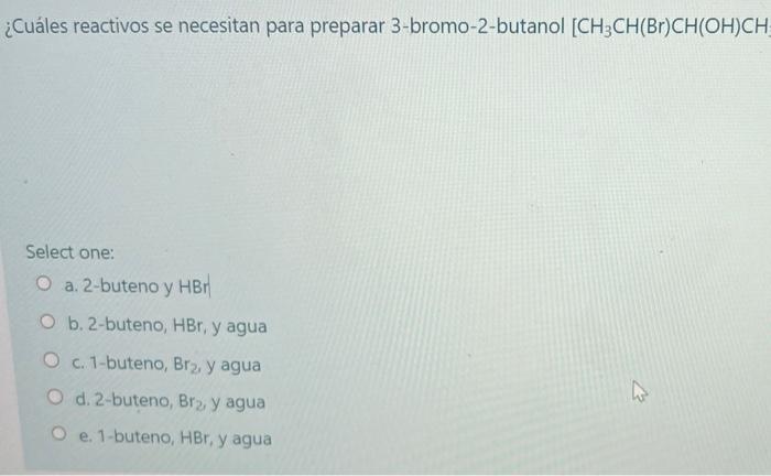 ¿Cuáles reactivos se necesitan para preparar 3-bromo-2-butanol \( \left[\mathrm{CH}_{3} \mathrm{CH}(\mathrm{Br}) \mathrm{CH}(