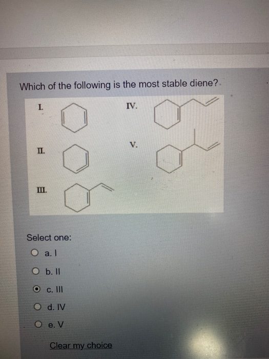 solved-which-of-the-following-is-the-most-stable-diene-i-chegg