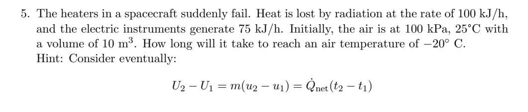 Solved 5. The heaters in a spacecraft suddenly fail. Heat is | Chegg.com