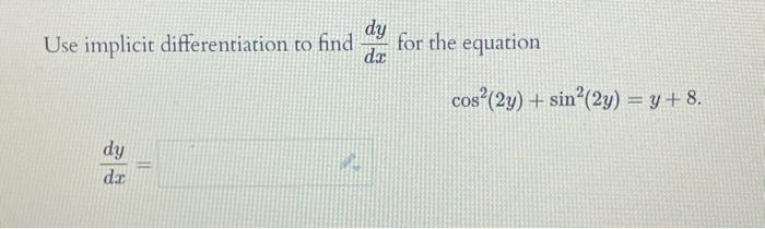 Solved Use implicit differentiation to find dxdy for the | Chegg.com