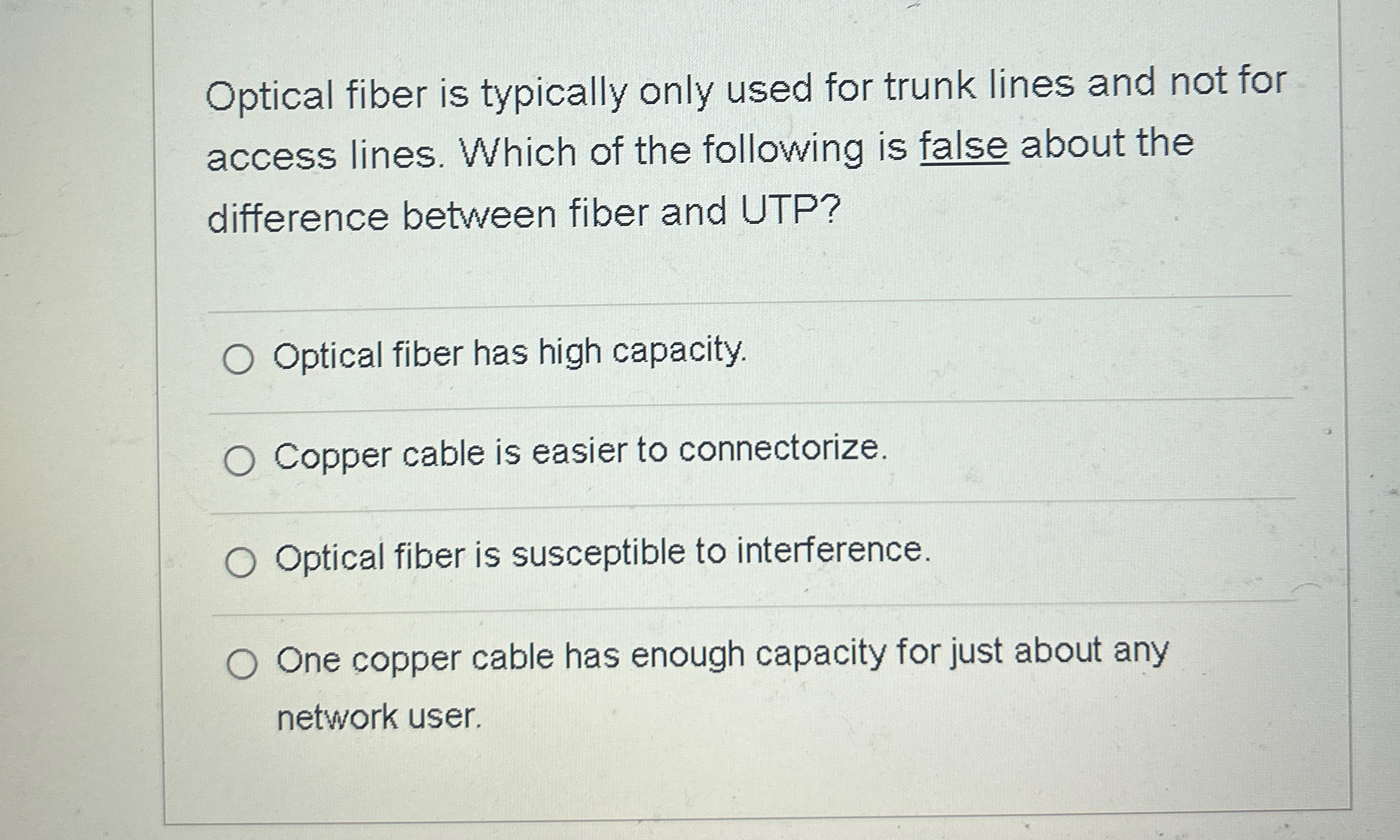 Solved Optical fiber is typically only used for trunk lines | Chegg.com