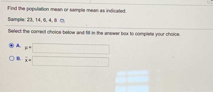 Solved Find the population mean or sample mean as indicated. | Chegg.com