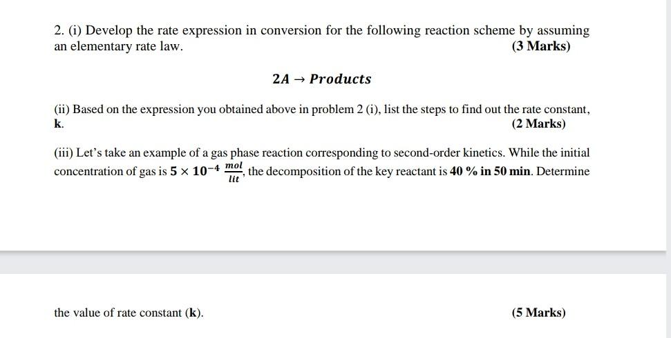 Solved 2. (i) Develop the rate expression in conversion for | Chegg.com