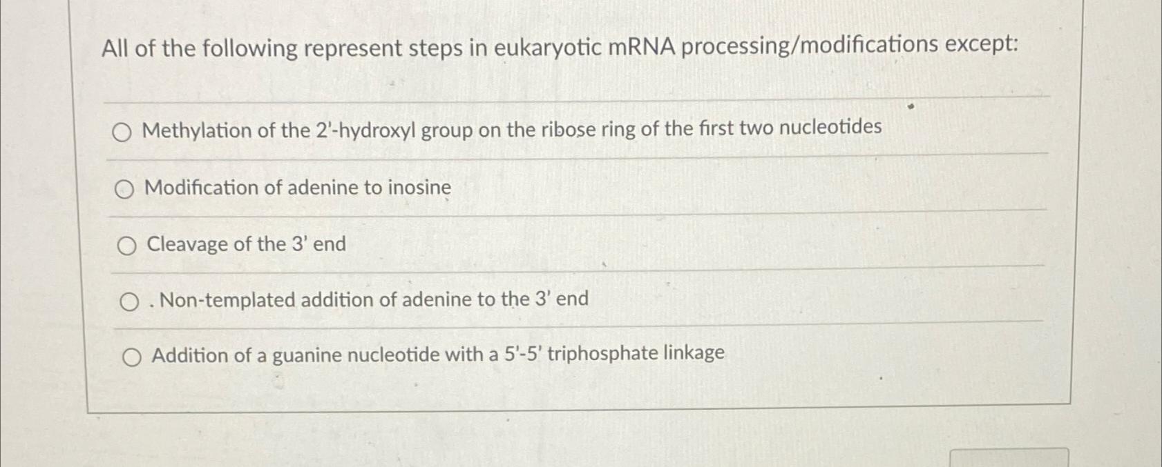 Solved All of the following represent steps in eukaryotic | Chegg.com