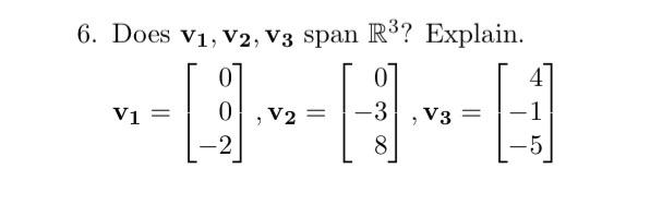 Solved Does v1,v2,v3 span R3 ? Explain. | Chegg.com