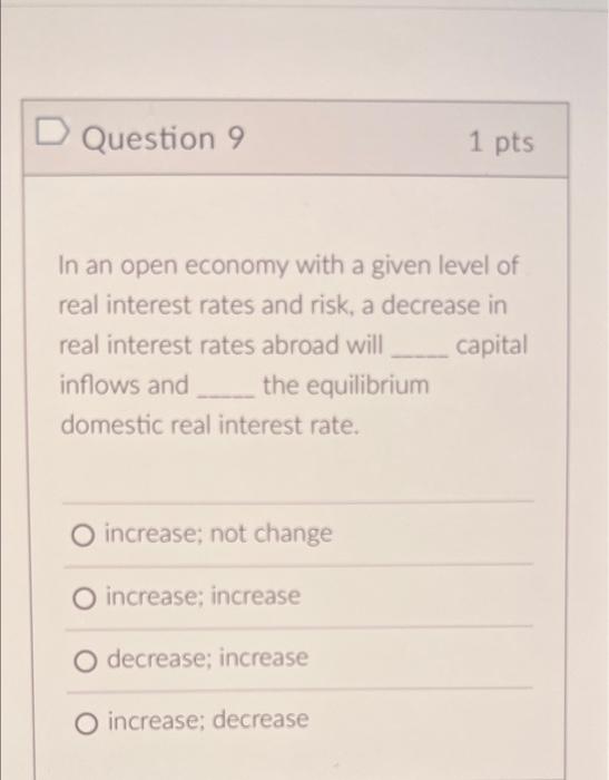 Solved D Question 9 1 pts In an open economy with a given | Chegg.com