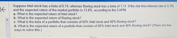 Solved Suppose Intel Stock Has A Beta Of 0.74 , Whereas | Chegg.com