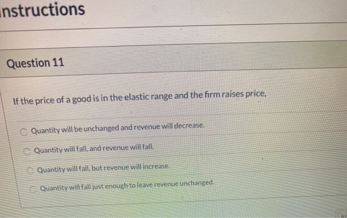 Solved nstructions Question 11 If the price of a good is in | Chegg.com