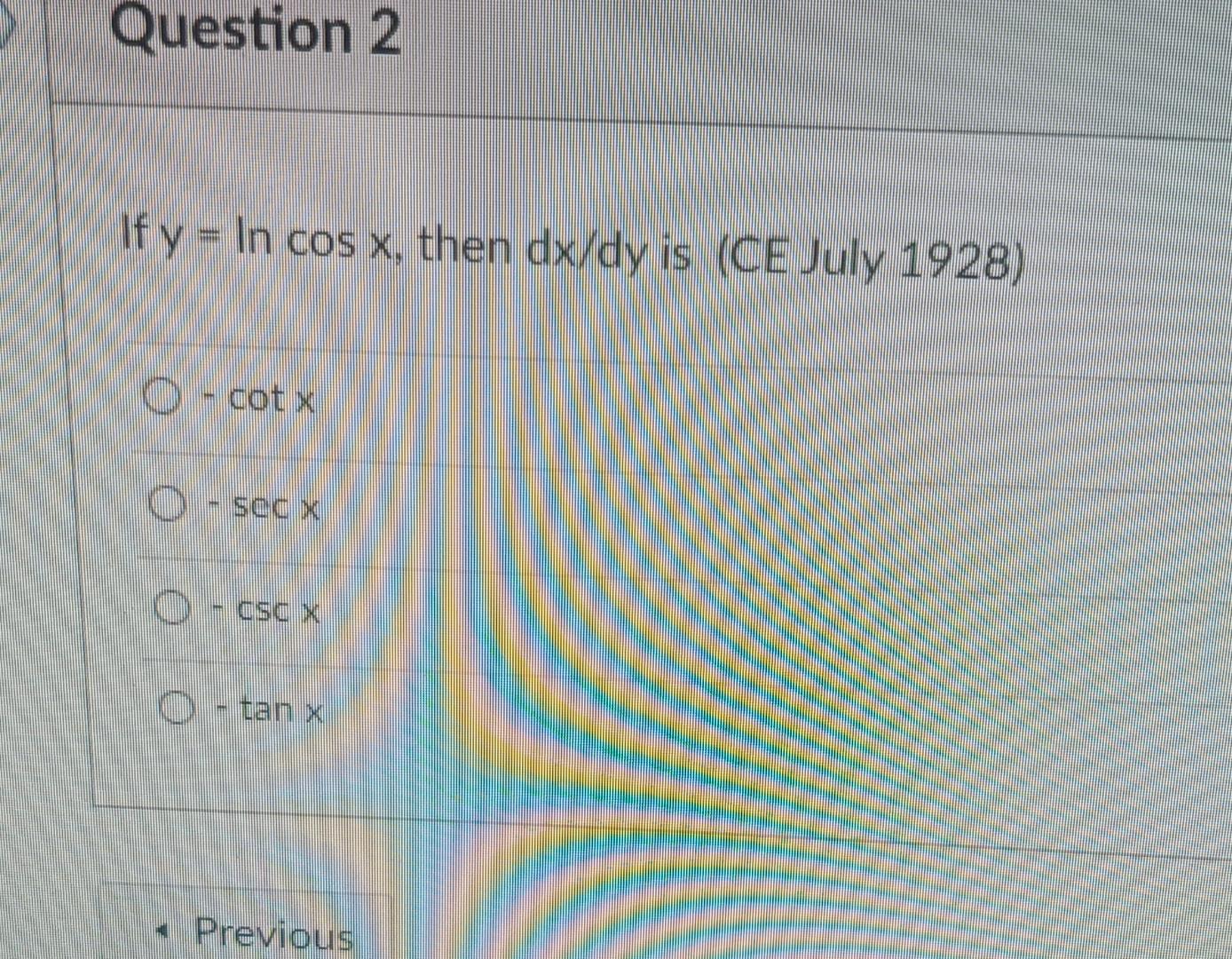 Solved Question 2If y=lncosx, ?then dxdy ?is (CE July | Chegg.com