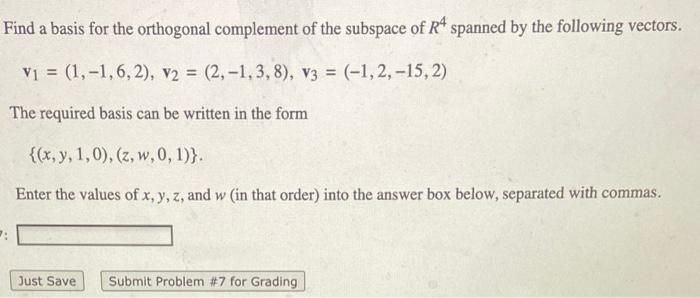 Solved Find a basis for the orthogonal complement of the | Chegg.com